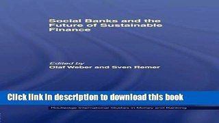 Books Social Banks and the Future of Sustainable Finance Free Online