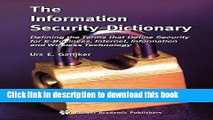 Ebook The Information Security Dictionary: Defining the Terms that Define Security for E-Business,
