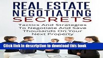 [Popular] REAL ESTATE NEGOTIATING SECRETS: Tactics And Strategies To Negotiate And Save Thousands