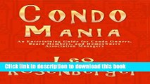 [Popular] Condo Mania: An Entertaining Guide for Condo Owners, Board Members, and Homeowners