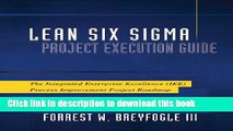 [Download] Lean Six Sigma Project Execution Guide: The Integrated Enterprise Excellence (IEE)