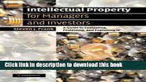 Ebook Intellectual Property for Managers and Investors: A Guide to Evaluating, Protecting and