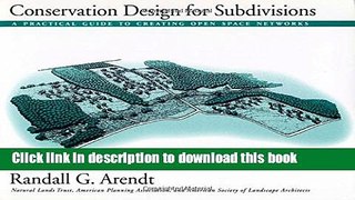 [Popular] Conservation Design for Subdivisions: A Practical Guide To Creating Open Space Networks