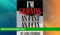 READ FREE FULL  I m Grieving as Fast as I Can: How Young Widows and Widowers Can Cope and Heal