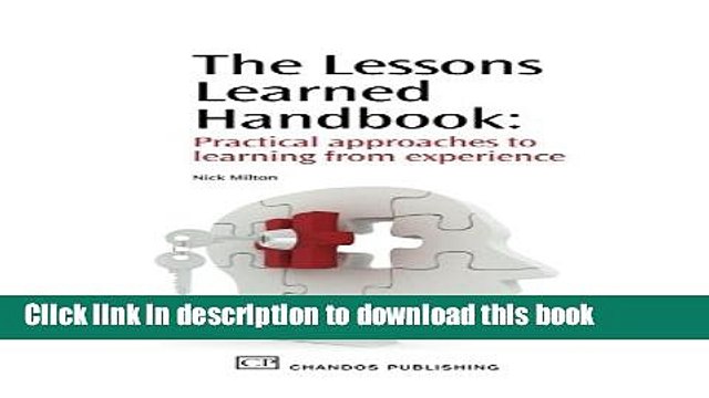 [Download] The Lessons Learned Handbook: Practical Approaches to Learning from Experience