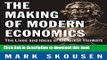 Ebook The Making of Modern Economics: The Lives and Ideas of Great Thinkers Free Online