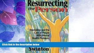 READ FREE FULL  Resurrecting the Person: Friendship and the Care of People with Mental Health