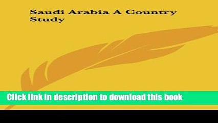 [Download] Saudi Arabia a Country Study Paperback Online
