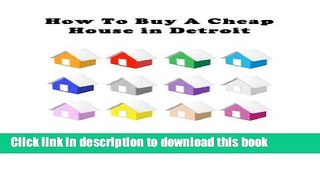 [Popular] How To Buy A Cheap House in Detroit Paperback Free