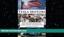 FREE DOWNLOAD  Tesla Motors: How Elon Musk and Company Made Electric Cars Cool, and Sparked the
