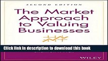 Books The Market Approach to Valuing Businesses Free Online