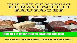 [Download] The Art of Making Fermented Sausages Kindle Free