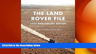 EBOOK ONLINE  The Land Rover File: 65th Anniversary Edition (An Eric Dymock Motor Book)  BOOK