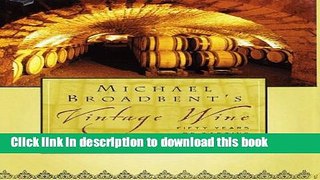 [Download] Michael Broadbent s Vintage Wine Hardcover Free