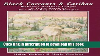 [Download] Black currants   caribou: Webber s northern lodges : a third batch of our most