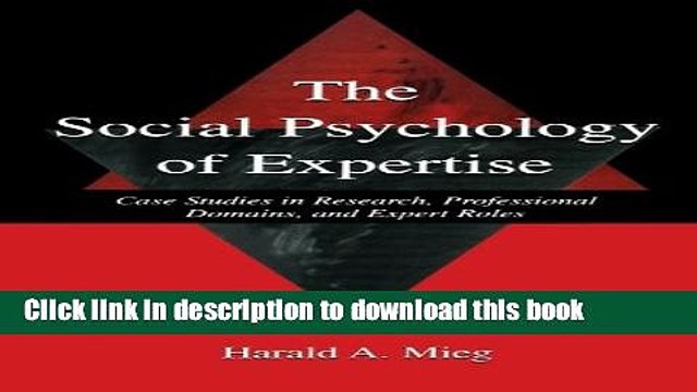 Ebook The Social Psychology of Expertise: Case Studies in Research, Professional Domains, and