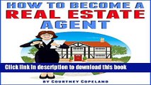 [Popular] How to Become a Real Estate Agent: The Ultimate Guide to a Successful Career as a