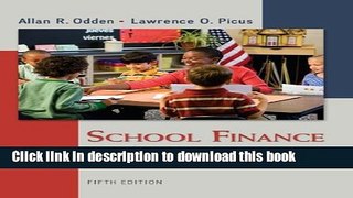 [Download] School Finance: A Policy Perspective Kindle Online