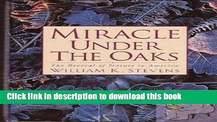 [Popular] Miracle Under the Oaks: Revival of Nature in America: Miracle Under the Oaks: Revival of