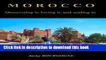 [Download] Morocco Discovering it, loving it, settling in Hardcover Free