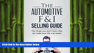 READ book  The Automotive F I Selling Guide: The things you won t learn that can make your life a