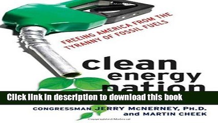 Download Video: Books Clean Energy Nation: Freeing America from the Tyranny of Fossil Fuels Free Online