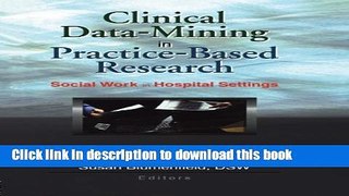 Books Clinical Data-Mining in Practice-Based Research: Social Work in Hospital Settings Free Online