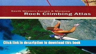 [Download] Rock Climbing Atlas - South Western Europe and Morocco Kindle Online