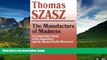 READ FREE FULL  Manufacture of Madness: A Comparative Study of the Inquisition and the Mental