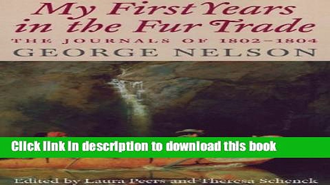 [Popular] My First Years in the Fur Trade: the Journals of 1802-1804 Paperback Collection