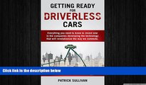 READ book  Getting Ready for Driverless Cars: Everything you need to know to invest now in the