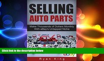 FREE PDF  Selling Auto Parts: Make Thousands of Dollars Monthly With eBay s Untapped Niche: