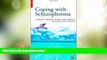 Big Deals  Coping with Schizophenia: A Guide For Patients, Families, and Caregivers  Best Seller