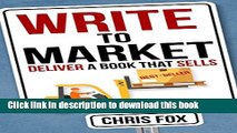 [Popular] Write to Market: Deliver a Book that Sells (Write Faster, Write Smarter 3) Kindle