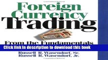 Ebook Foreign Currency Trading: From the Fundamentals to the Fine Points Free Online