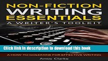 [Popular] Non-fiction Writing Essentials: A Writer s Toolkit: A how-to goldmine for effective