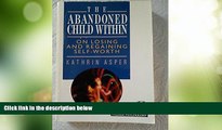 Big Deals  The Abandoned Child Within: On Losing and Regaining Self-Worth  Best Seller Books Best