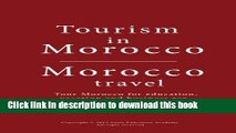 [Download] Tourism in Morocco, Morocco travel: Tour Morocco for education, vacation and business