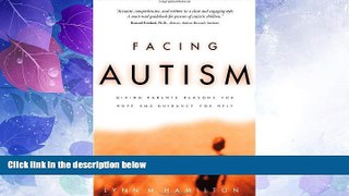Big Deals  Facing Autism: Giving Parents Reasons for Hope and Guidance for Help  Best Seller Books