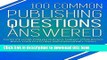 [Popular] 100 Common Publishing Questions Answered: Produce more, publish quickly, market your