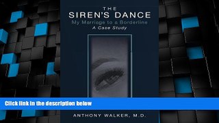 Big Deals  The Siren s Dance: My Marriage to a Borderline: A Case Study  Free Full Read Best Seller