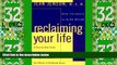Must Have  Reclaiming Your Life: A Step-by-Step Guide to Using Regression Therapy to Overcome the