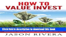 [Popular] How To Value Invest: How I Taught Myself To Become An Excellent Value Investor And How