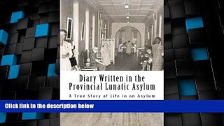 Big Deals  Diary Written in the Provincial Lunatic Asylum: A True Story of Life in an Asylum -
