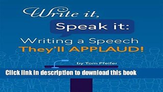 [Popular] Write It, Speak It: Writing a Speech They ll Applaud Hardcover Online