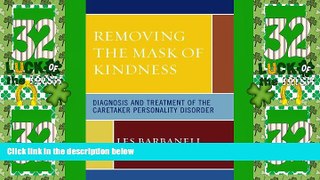Must Have PDF  Removing the Mask of Kindness: Diagnosis and Treatment of the Caretaker Personality