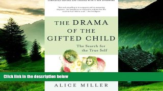 Must Have  The Drama of the Gifted Child: The Search for the True Self, Revised Edition  READ