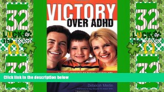 Big Deals  VICTORY OVER ADHD: a holistic approach for helping children with Attention Deficit