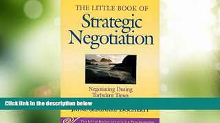 Big Deals  The Little Book of Strategic Negotiation (The Little Books of Justice and Peacebuilding