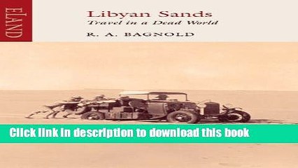 [Download] Libyan Sands: Travel in a Dead World Hardcover Collection